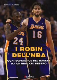 ROBIN DELL\'NBA - OGNI SUPEREROE DEL BASKET HA UN BRACCIO DESTRO