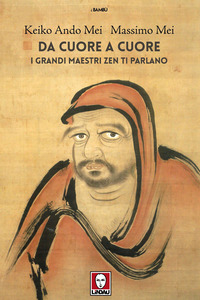 DA CUORE A CUORE - I GRANDI MAESTRI ZEN TI PARLANO