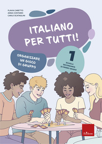 ITALIANO PER TUTTI - SCUOLA SECONDARIA DI PRIMO GRADO 1 ORGANIZZARE UN GIOCO DI GRUPPO