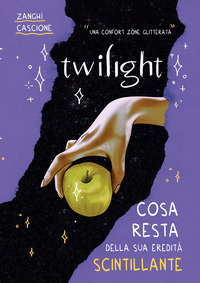 TWILIGHT COSA RESTA DELLA SUA EREDITA\' SCINTILLANTE