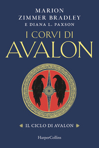 CICLO DI AVALON 6 I CORVI DI AVALON