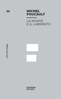 MORTE E IL LABIRINTO. RAYMOND ROUSSEL