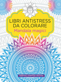 LIBRI ANTISTRESS DA COLORARE - MANDALA MAGICI
