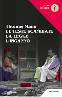 TESTE SCAMBIATE - LA LEGGE - L\'INGANNO di MANN THOMAS