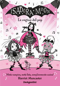 ISADORA MOON - LE REGINE DEL POP