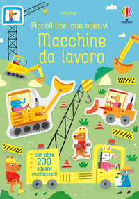 MACCHINE DA LAVORO - PICCOLI LIBRI CON ADESIVI