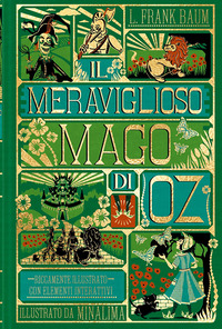 MERAVIGLIOSO MAGO DI OZ - RICCAMENTE ILLUSTRATO CON ELEMENTI INTERATTIVI