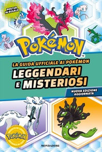GUIDA UFFICIALE AI POKEMON LEGGENDARI E MISTERIOSI