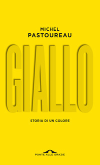 GIALLO - STORIA DI UN COLORE
