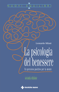 PSICOLOGIA DEL BENESSERE - UN PERCORSO POSITIVO PER LA MENTE