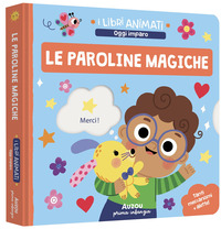 PAROLINE MAGICHE - I LIBRI ANIMATI OGGI IMPARO