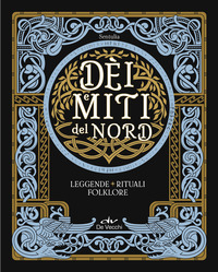 DEI E MITI DEL NORD - LEGGENDE RITUALI FOLKLORE