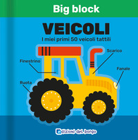 VEICOLI I MIEI PRIMI 50 VEICOLI TATTILI BIG BLOCK