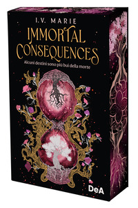 IMMORTAL CONSEQUENCES - ALCUNI DESTINI SONO PIU\' BUI DELLA MORTE