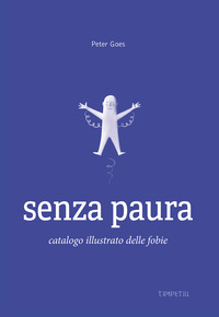 SENZA PAURA - CATALOGO ILLUSTRATO DELLE FOBIE
