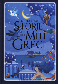 PIU\' BELLE STORIE DEI MITI GRECI