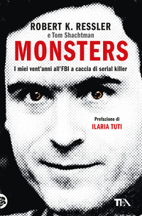 MONSTERS - I MIEI VENT\'ANNI ALL\'FBI A CACCIA DI SERIAL KILLER