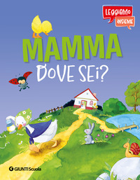 MAMMA DOVE SEI ? - LEGGIAMO INSIEME
