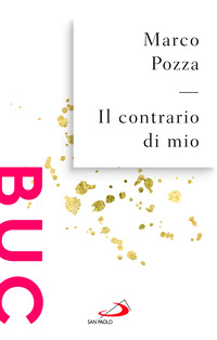 CONTRARIO DI MIO - SFUMATURE RANDAGIE SUL PADRE NOSTRO