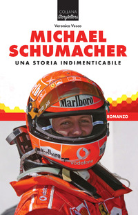 MICHAEL SCHUMACHER UNA STORIA INDIMENTICABILE