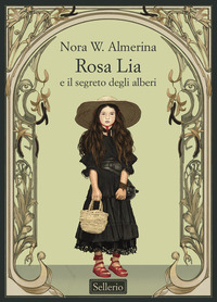 ROSA LIA E IL SEGRETO DEGLI ALBERI