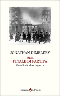 1944 FINALE DI PARTITA. -COME STALIN VINSE LA GUERRA