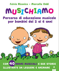 MUSICHIAMO - PERCORSO DI EDUCAZIONE MUSICALE PER BAMBINI DAI 2 AI 6 ANNI - CON QR CODE