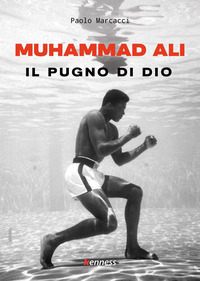 MUHAMMAD ALI - IL PUGNO DI DIO