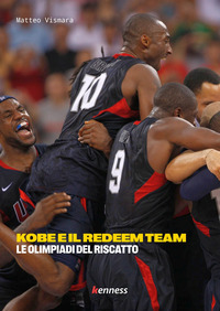 KOBE E IL REDEEM TEAM - LE OLIMPIADI DEL RISCATTO