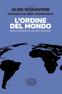 ORDINE DEL MONDO - REGOLE GIURIDICHE E SOCIETA\' PLANETARIA