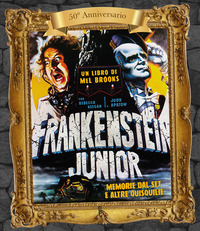 FRANKENSTEIN JUNIOR - MEMORIE DAL SET E ALTRE QUISQUILIE