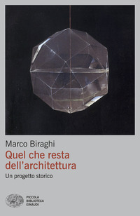 QUEL CHE RESTA DELL\'ARCHITETTURA - UN PROGETTO STORICO