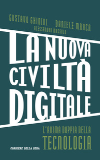 NUOVA CIVILTA\' DIGITALE - L\'ANIMA DOPPIA DELLA TECNOLOGIA