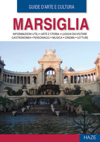 MARSIGLIA - GUIDA D\'ARTE E CULTURA