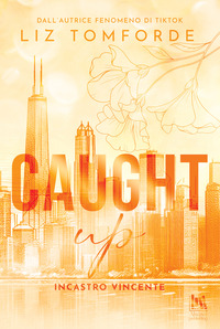 CAUGHT UP - INCASTRO VINCENTE