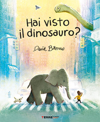 HAI VISTO IL DINOSAURO ?