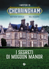SEGRETI DI MOGDON MANOR - I MISTERI DI CHERRINGHAM 2