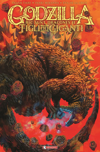 GODZILLA - HIC SUNT DRACONES I FIGLI DEI GIGANTI