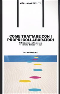 COME TRATTARE CON I PROPRI COLLABORATORI