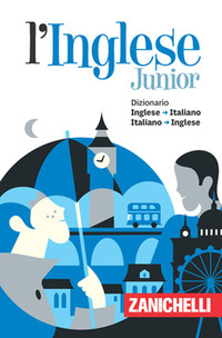 INGLESE JUNIOR - DIZIONARIO INGLESE-ITALIANO ITALIANO-INGLESE