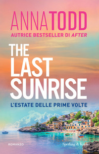THE LAST SUNRISE - L\'ESTATE DELLE PRIME VOLTE