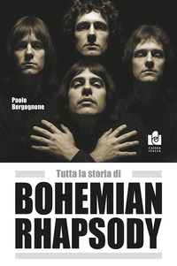 TUTTA LA STORIA DI BOHEMIAN RHAPSODY