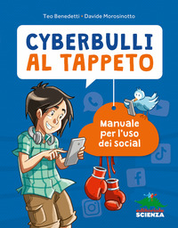 CYBERBULLI AL TAPPETO - PICCOLO MANUALE PER L\'USO DEI SOCIAL