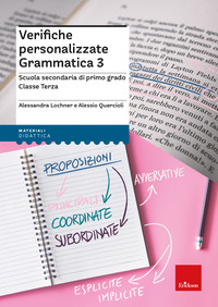 VERIFICHE PERSONALIZZATE. GRAMMATICA 3 - SCUOLA SECONDARIA DI PRIMO GRADO CLASSE TERZA
