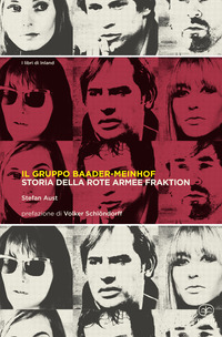 GRUPPO BAADER MEINHOF - STORIA DELLA ROTE ARMEE FRAKTION