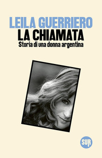 CHIAMATA - STORIA DI UNA DONNA ARGENTINA