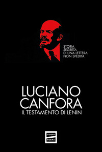 TESTAMENTO DI LENIN - STORIA SEGRETA DI UNA LETTERA NON SPEDITA