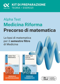 ALPHA TEST MEDICINA RIFORMA - PRECORSO DI MATEMATICA KIT DI PREPARAZIONE