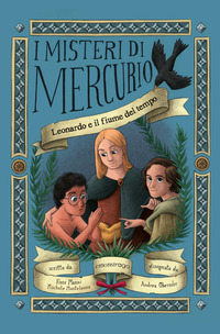 MISTERI DI MERCURIO LEONARDO E IL FIUME DEL TEMPO