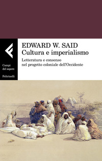 CULTURA E IMPERIALISMO - LETTERATURA E CONSENSO NEL PROGETTO COLONIALE DELL\'OCCIDENTE